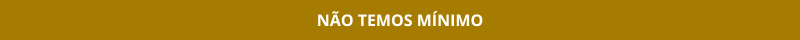 NÃO TEMOS MÍNIMO
